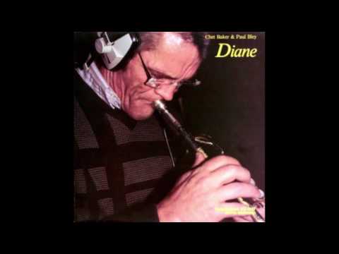 Chet Baker & Paul Bley - Diane (1985)