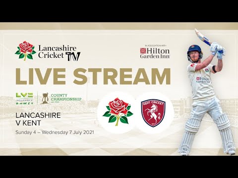 🔴 LIVE STREAM: Lancashire vs Kent