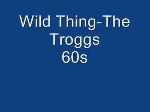 Wild Thing-The Troggs (High Quality)