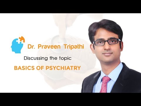 Dr. Praveen Tripathi Discusses "The Basics of Psychiatry"