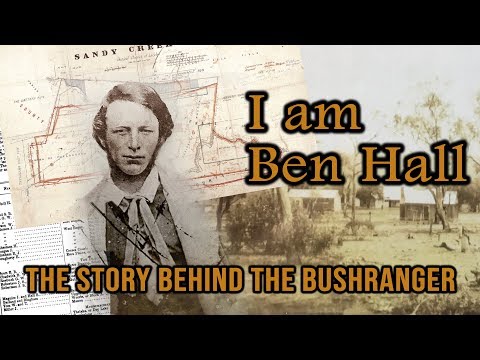 I am Ben hall - The Story behind the Bushranger