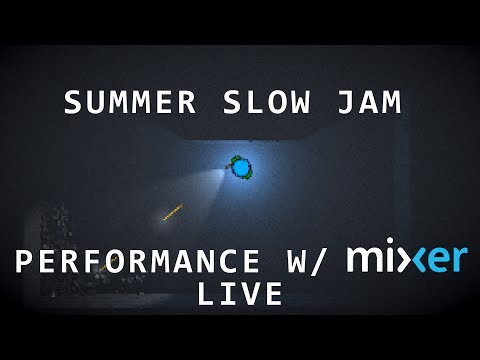 Summer Slow Jam - Performance, A Game In A Stream - Part 1