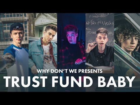 Trust Fund Baby - Why Don't We [Official Music Video]