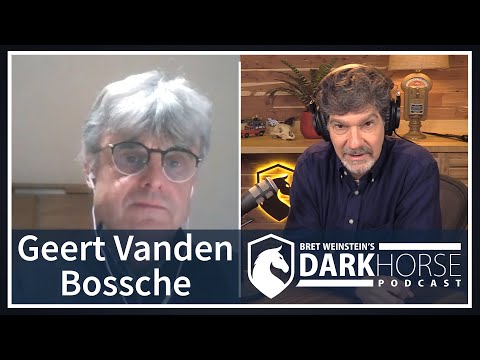 DarkHorse Podcast with Geert Vanden Bossche & Bret Weinstein