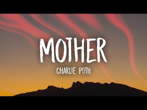 Charlie Puth - Mother (Lyrics)