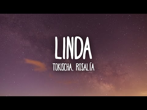 Tokischa, ROSALÍA - Linda (Letra/Lyrics) | Tú ere' linda y yo estoy rulin'