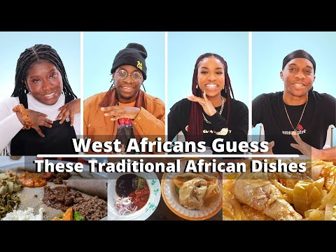 West Africans Guess Traditional African Dishes