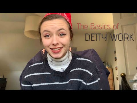 The Basics of Deity Work ( What is Deity Work, Starting, My Experience with Eclectic Paganism)