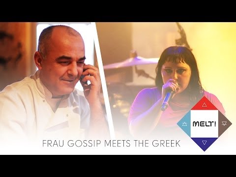 Melt! Moments: Frau Gossip Meets The Greek