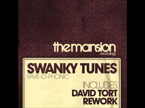 Swanky Tunes and David Tort Rave O-Phonic  Original Mix