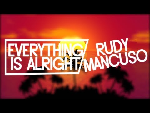 Rudy Mancuso - Everything is Alright (Lyrics)