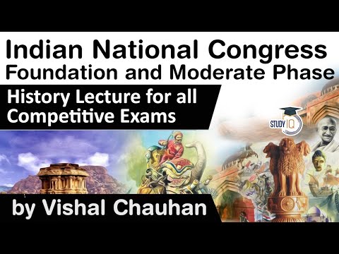 Indian National Congress - Foundation and Moderate Phase - History lecture for all competitive exams