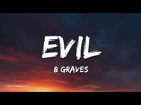 8 Graves - Evil (Lyrics)