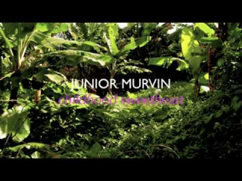 JUNIOR MURVIN - Childhood sweetheart