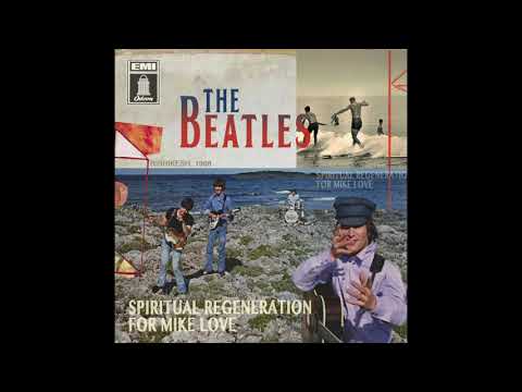 The Beatles, "Spiritual Regeneration (for Mike Love)," 1968