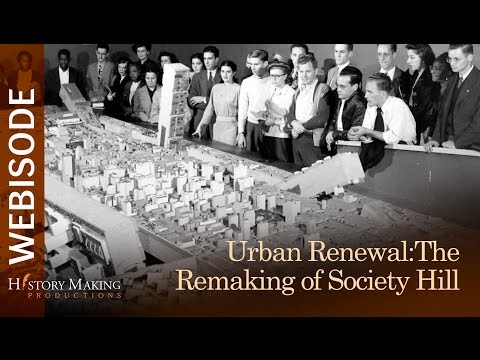 Urban Renewal: The Remaking of Society Hill