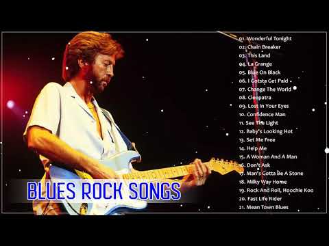 Greatest Blues Rock Songs Of All Time - The Best Of Blues Rock