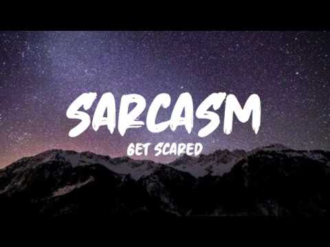 Get Scared - Sarcasm (Lyrics)