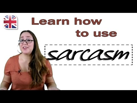 How to Use Sarcasm in English - Learn Spoken English