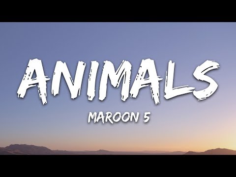 Maroon 5 - Animals (Lyrics)