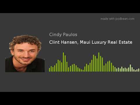 Clint Hansen, Maui Luxury Real Estate