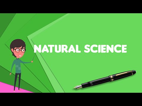 What is Natural science? Explain Natural science, Define Natural science, Meaning of Natural science