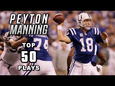 Peyton Manning’s Top 50 Most Legendary Plays of All-Time | NFL Highlights