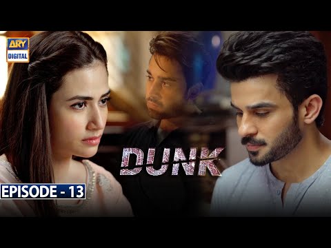 Dunk Episode 13 [Subtitle Eng] - 17th March 2021 - ARY Digital Drama