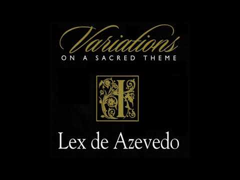 Lex de Azevedo – Variations On A Sacred Theme I (Full Album)