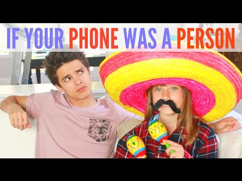 If Your Phone was a Person | Brent Rivera