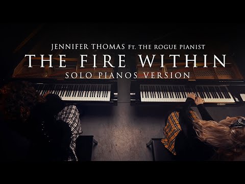 THE FIRE WITHIN - SOLO PIANOS VERSION - Jennifer Thomas Ft. The Rogue Pianist (Official Music Video)