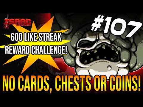 CAN WE WIN WITHOUT COINS, CHESTS OR CARDS? - The Binding Of Isaac: Repentance #107