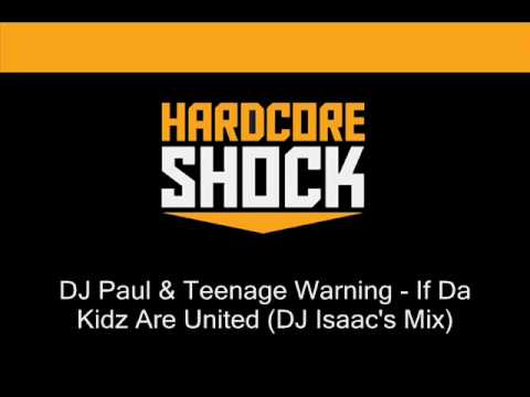 DJ Paul & Teenage Warning - If Da Kidz Are United (DJ Isaac's Mix)