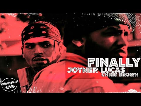 Joyner Lucas, Chris Brown - Finally (Lyrics)