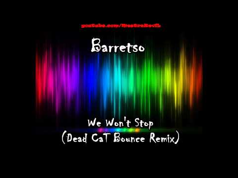 Barretso - We Won't Stop (Dead CaT Bounce Remix)