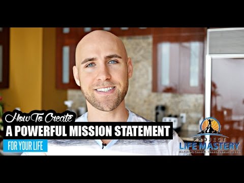 How To Create A Powerful Mission Statement For Your Life