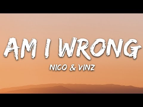 Nico & Vinz - Am I Wrong (Lyrics)