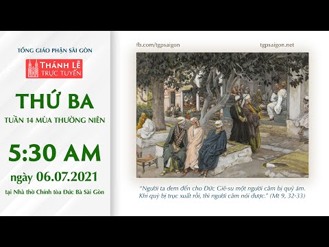 🔴Trực tuyến: THỨ BA TUẦN 14 THƯỜNG NIÊN | 5:30 NGÀY 6-7-2021 | NHÀ THỜ ĐỨC BÀ SÀI GÒN