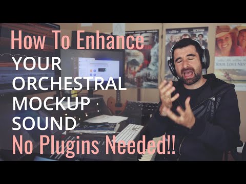 How To Enhance Your Orchestral Mockup Sound (No Plugins Needed)