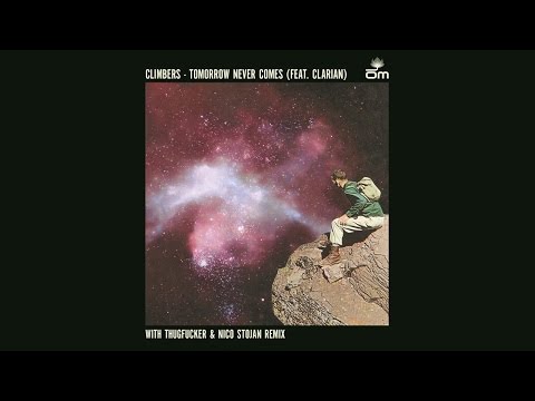 Climbers - Tomorrow Never Comes feat. Clarian (Thugfucker & Nico Stojan Remix)