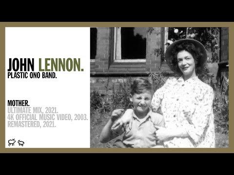 MOTHER (Ultimate Mix, 2021) - Lennon & Ono w The Plastic Ono Band (Official Music Video 4K Remaster)