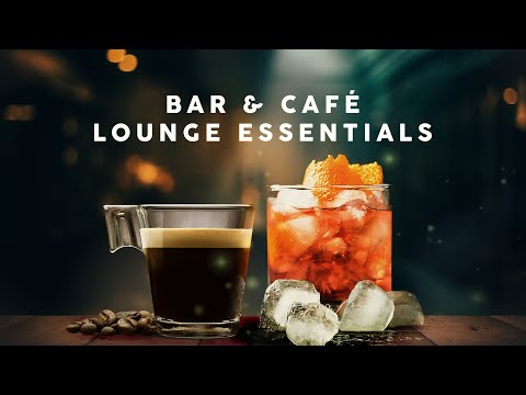 Lounge Essentials - Bar & Café - Playlist 2021