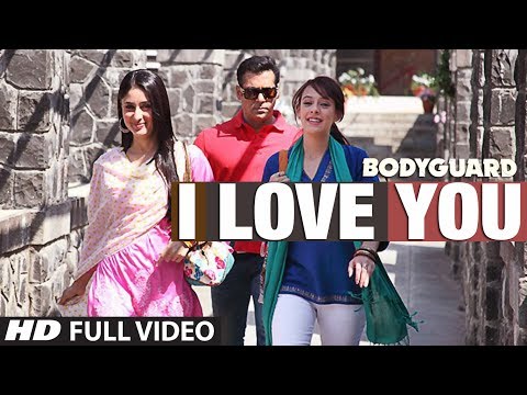 I love you (Full song) Bodyguard feat. Salman khan, Kareena Kapoor