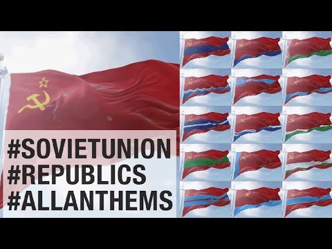 Flags & anthems of all Soviet Union's Republics