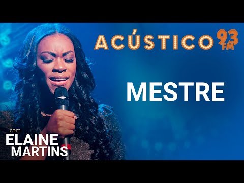 Elaine Martins - MESTRE - Acústico 93 - 2019