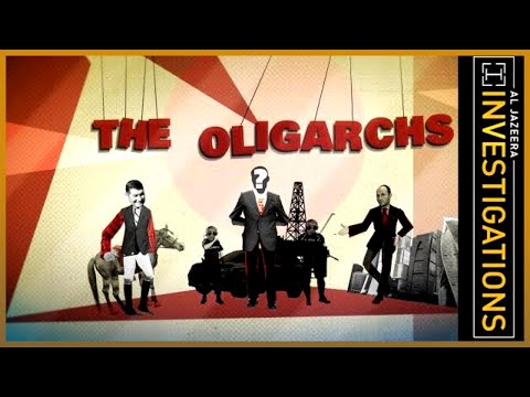 The Oligarchs l Al Jazeera Investigations