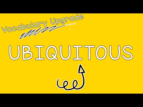 Vocabulary Upgrade #1: Ubiquitous