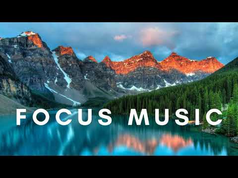 Focus Music for Work and Studying, Background Music for Concentration, Study Music