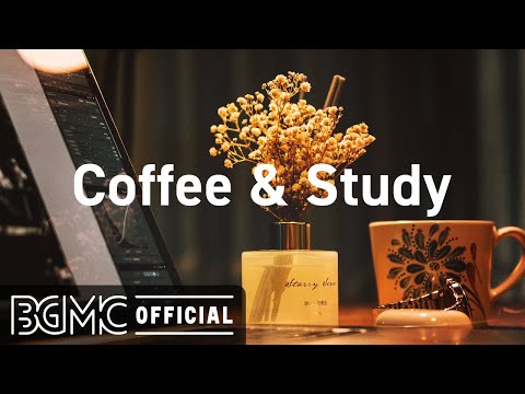 Coffee & Study: Relax Music - Coffee Time Music - Focus Jazz for Study