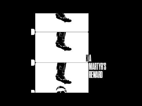 Ka - A Martyr's Reward (Full Album)